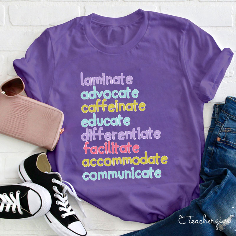 Laminate Advocate Caffeinate Educate Teacher T-Shirt