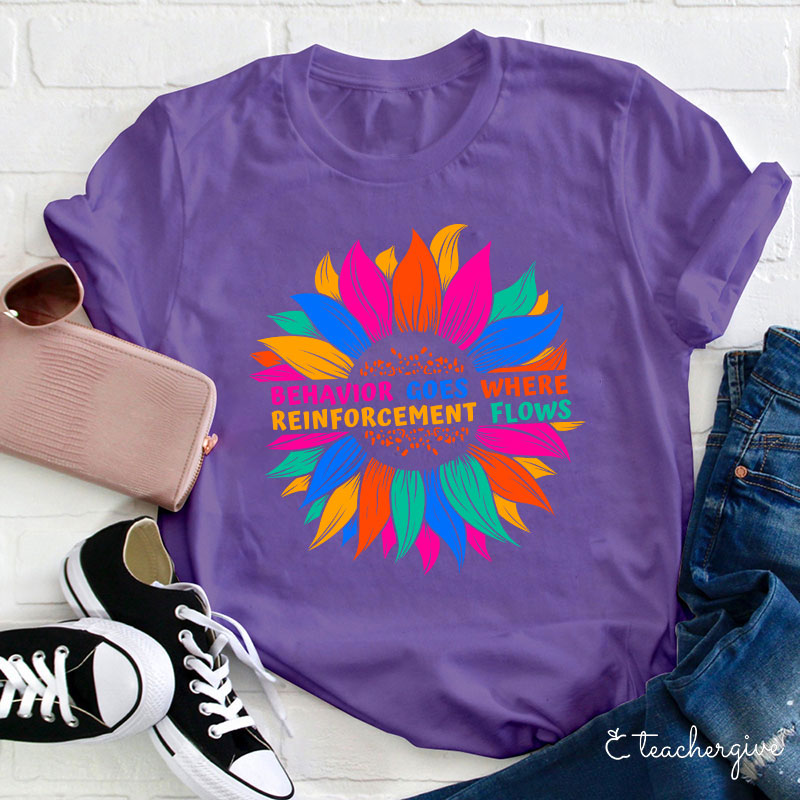 Spring Behavior Goes Where Reinforcement Flows Autism Teacher T-Shirt