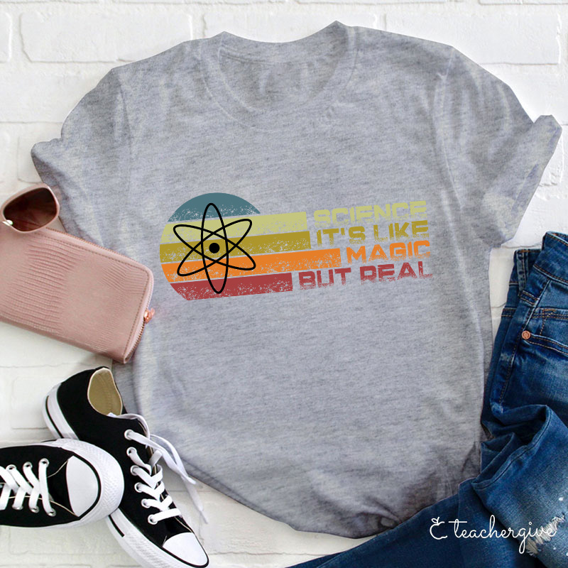 Science It's Like Magical But Real T-Shirt