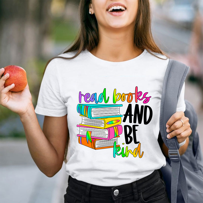 Read Books And Be Kind Teacher T-Shirt