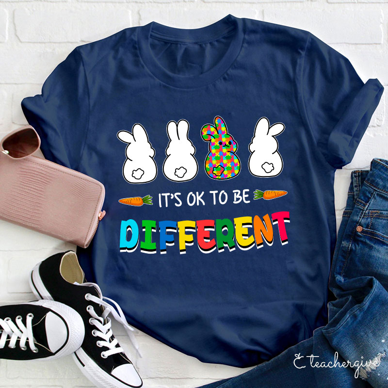 It's Ok To Be Different Teacher T-Shirt