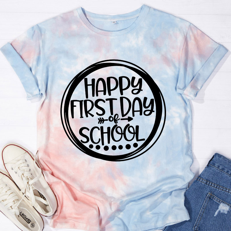 Happy First Day Of School Tie-dye T-Shirt
