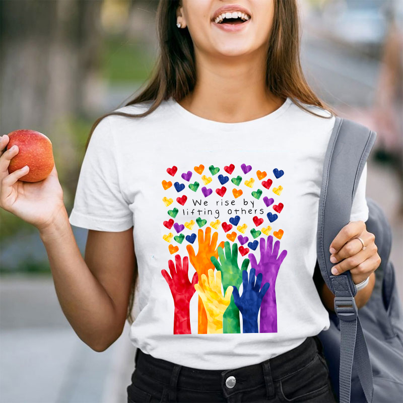 We Rise By Lifting Others Teacher T-Shirt