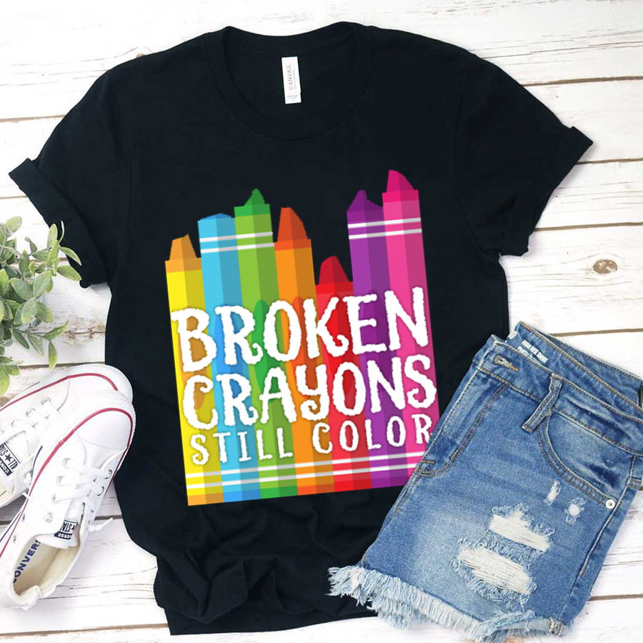 Broken Crayons Still Color T-Shirt