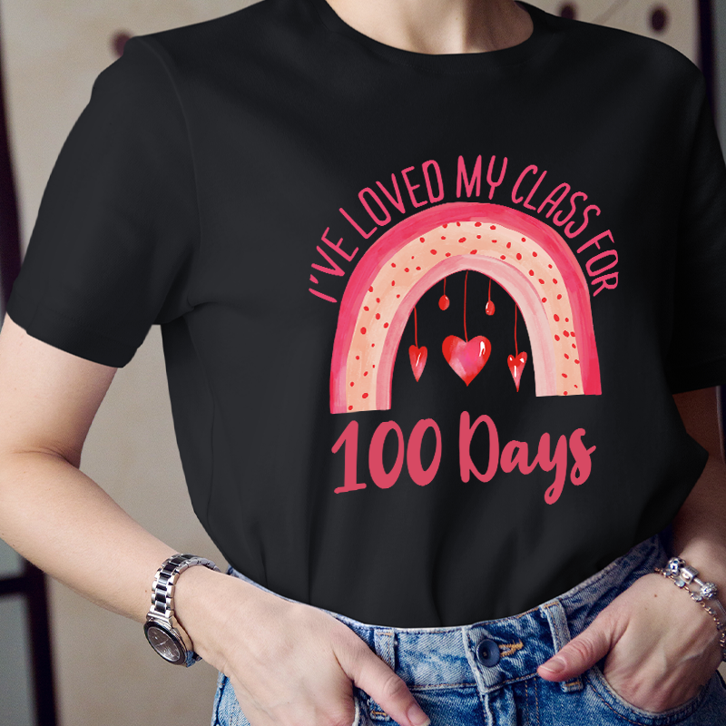 I've Loved My Class For 100 Days Teacher T-Shirt