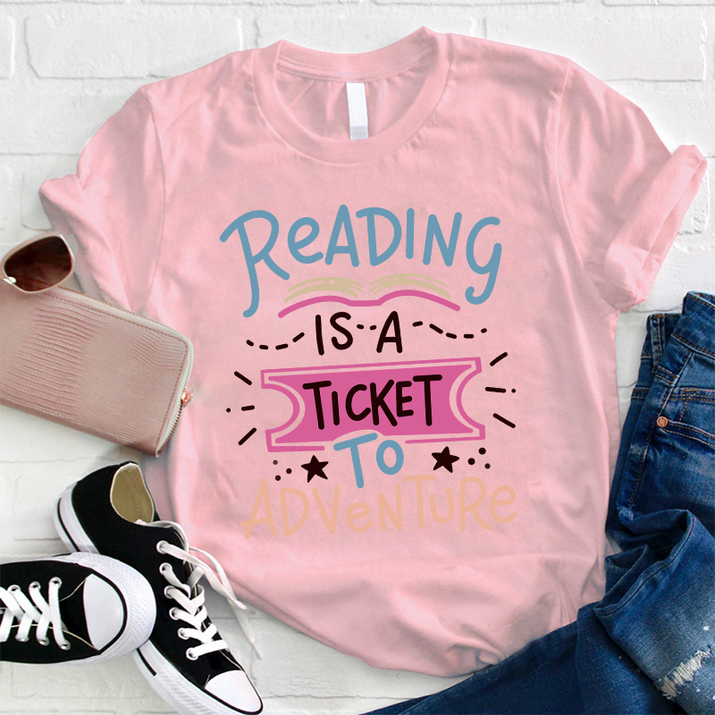 Reading Is A Ticket To Adventure T-Shirt