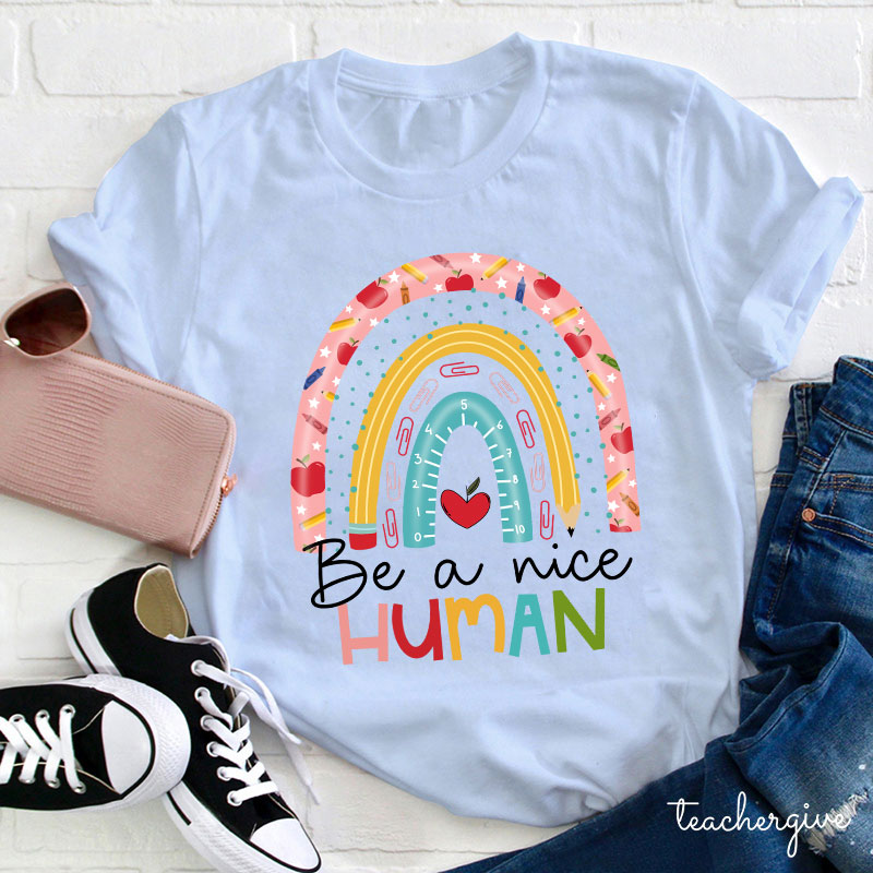 School Rainbow Be A Nice Human Teacher T-Shirt