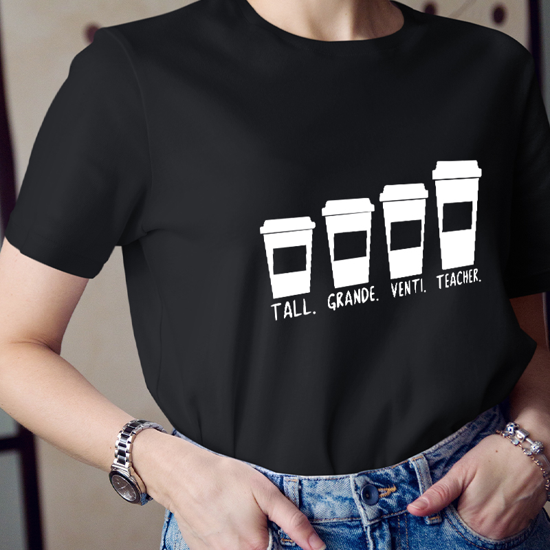 Tall Grande Venti Teacher Coffee Cups Teacher T-Shirt