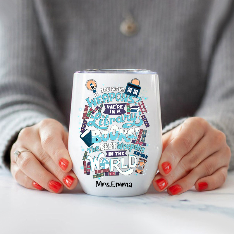 Personalized We Are In A Library  Wine Tumbler