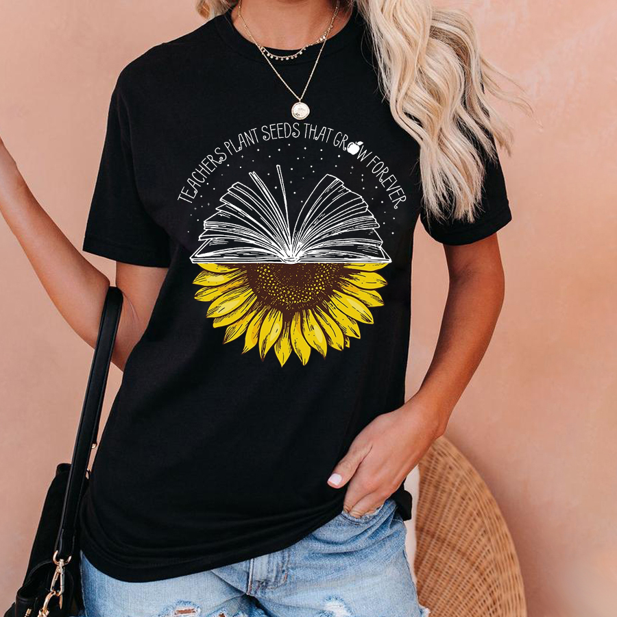 Teachers Plant Seeds That Grew For Ever T-Shirt