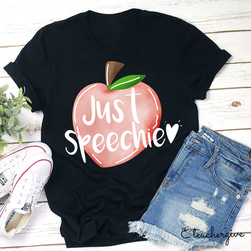 Just Speechie Teacher T-Shirt