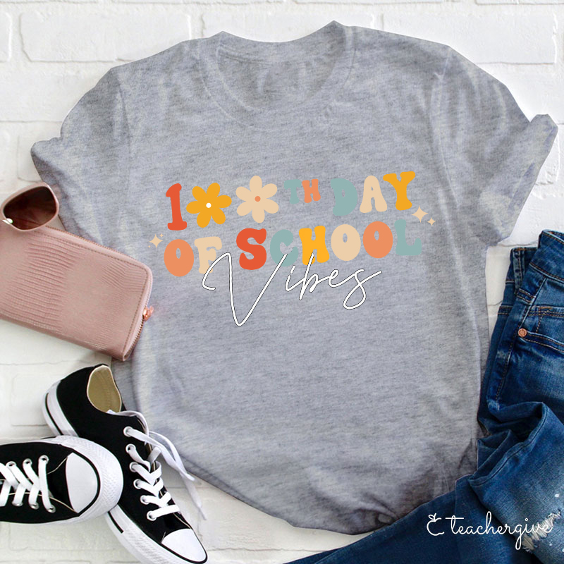 100th Day Of School Vibes Teacher T-Shirt