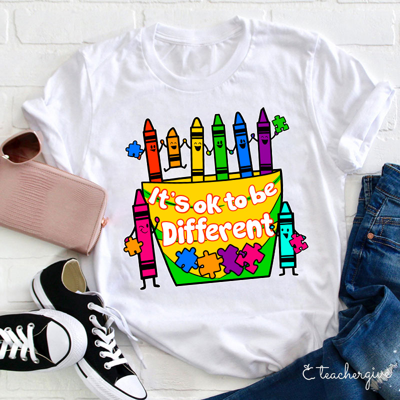 It's Ok To Be Different We're All Different Teacher T-Shirt