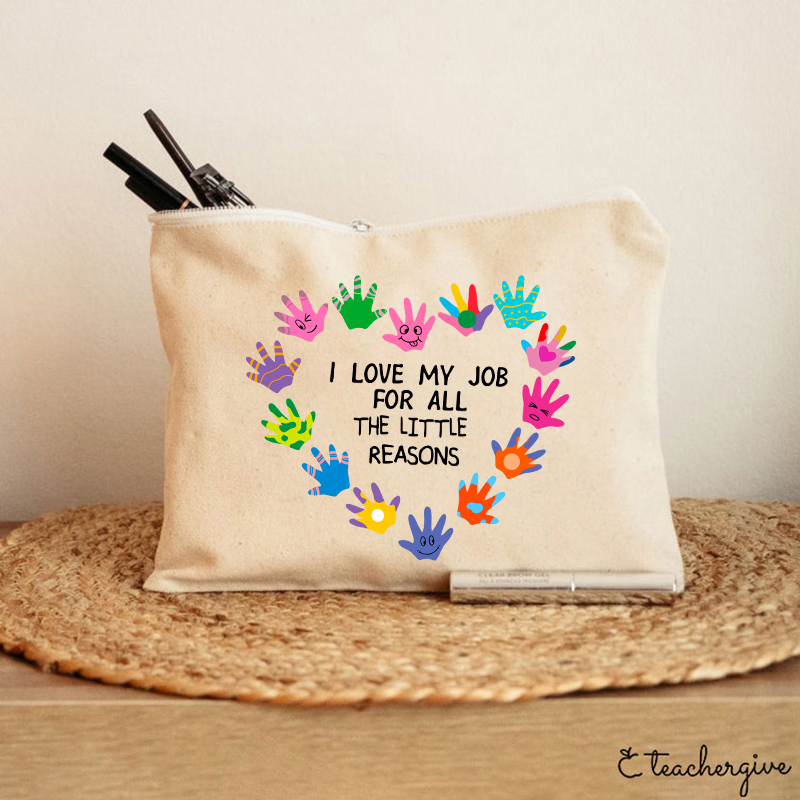 I Love My Job For All The Little Reasons Teacher Makeup Bag