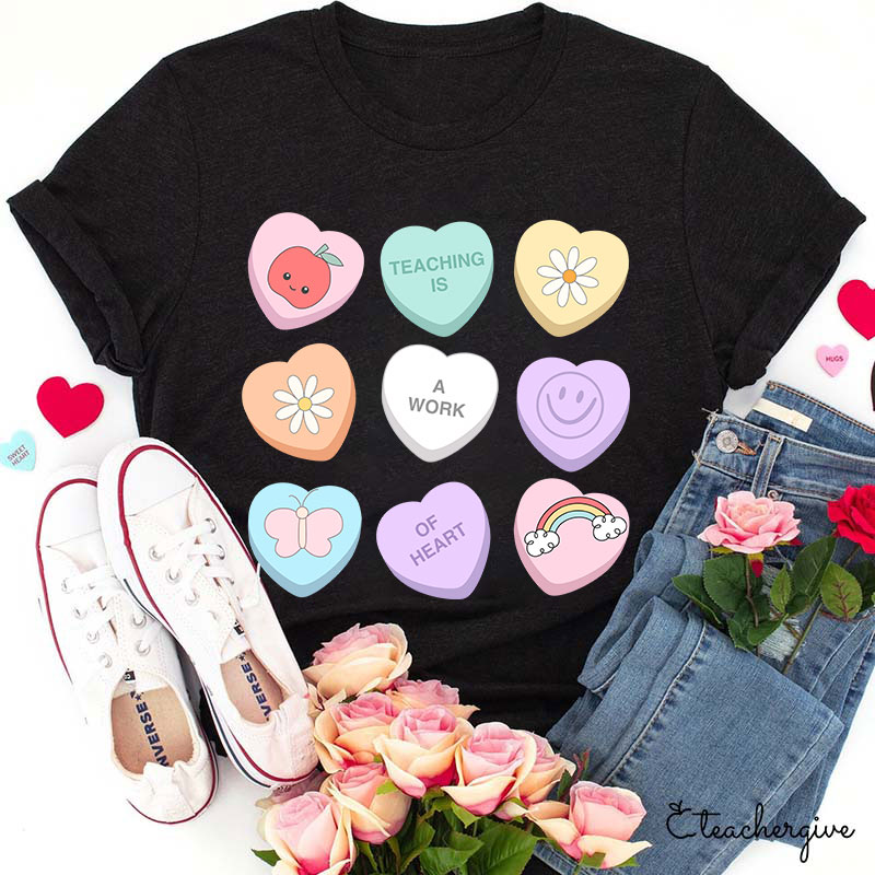 Teaching Is A Work Of Heart Teacher T-Shirt
