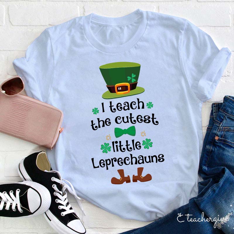 I Teach The Cutest Little Leprechauns Teacher T-Shirt