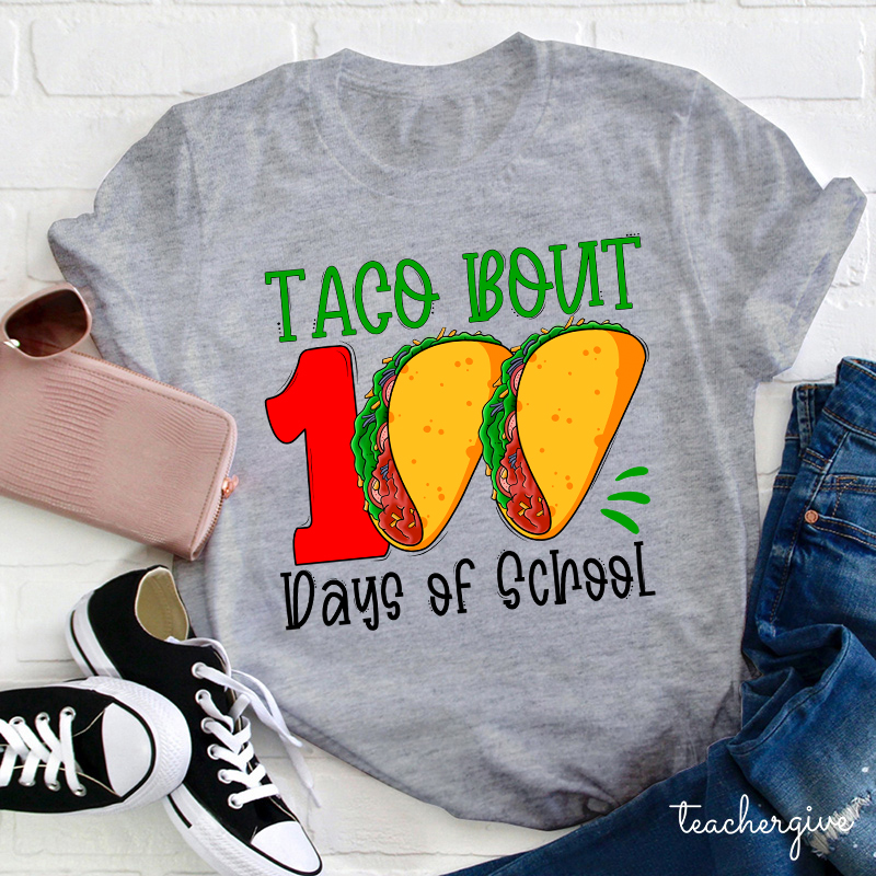 Taco Bout 100 Days Of School Teacher T-Shirt