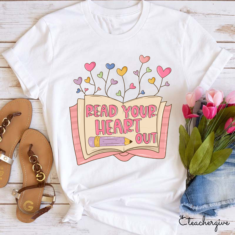 Reading Your Heart Out Teacher T-Shirt