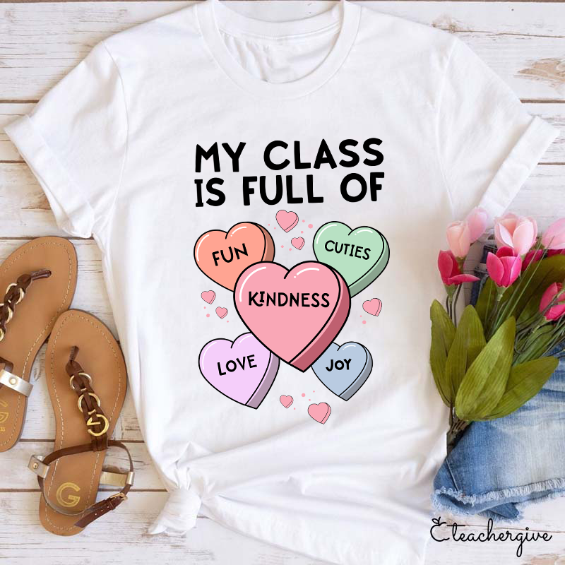 My Class Is Full Of Fun Kindness Joy Cuties Teacher T-Shirt
