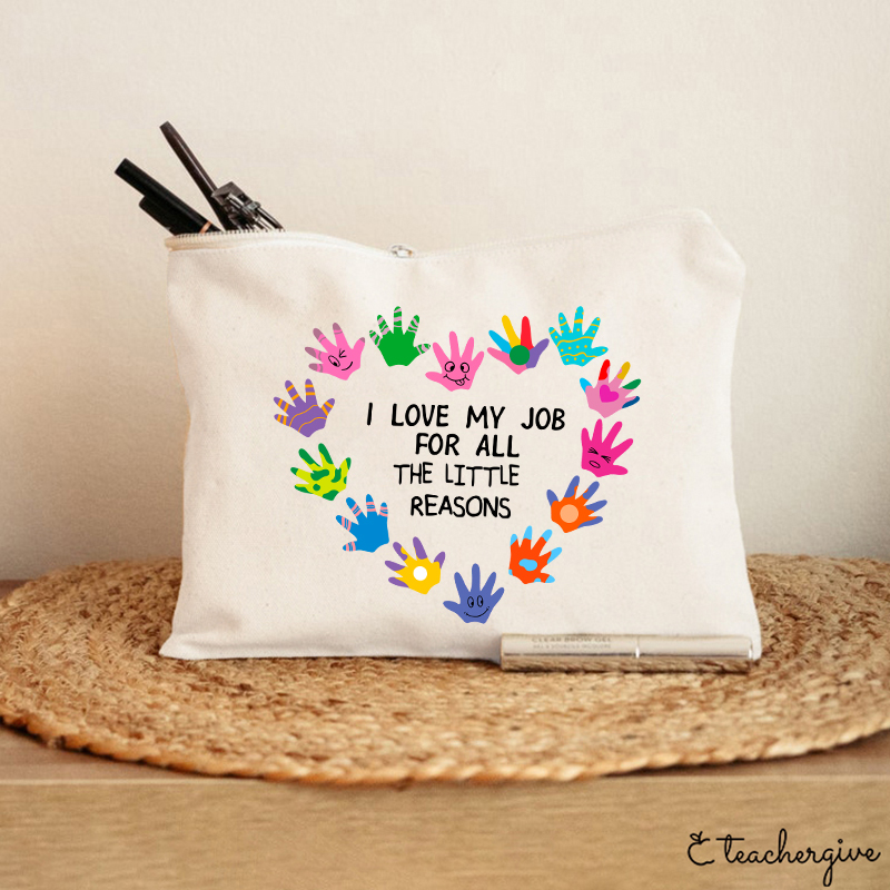 I Love My Job For All The Little Reasons Teacher Makeup Bag