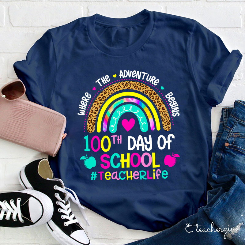 100 Days Of School Where The Adventure Begins Teacher T-Shirt