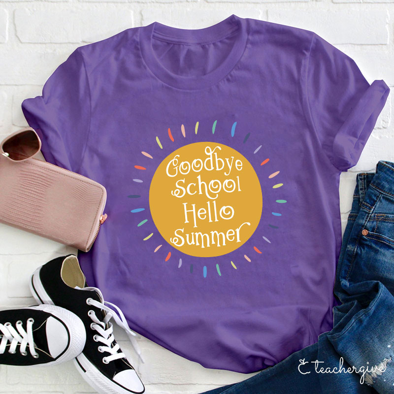 Goodbye School Hello Summer T-Shirt