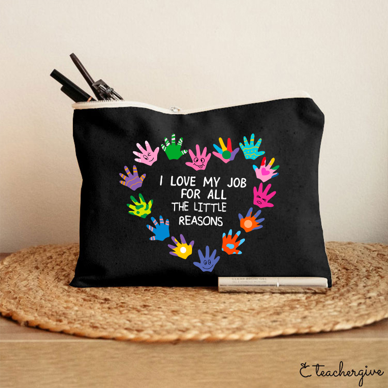 I Love My Job For All The Little Reasons Teacher Makeup Bag-Teachergive