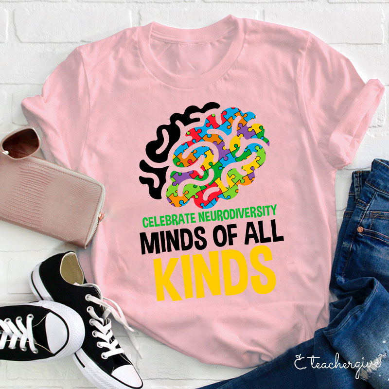 Celebrate Neurodiversity Minds Of All Kinds Teacher T-Shirt