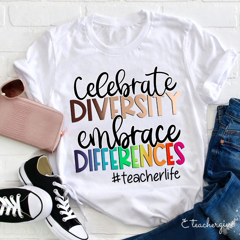 Teacherlife Celebrate Diversity Embrace Differences Teacher T-Shirt