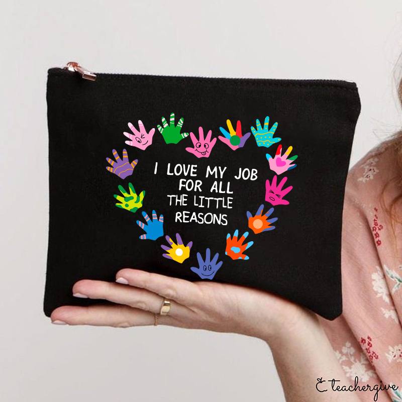 I Love My Job For All The Little Reasons Teacher Makeup Bag
