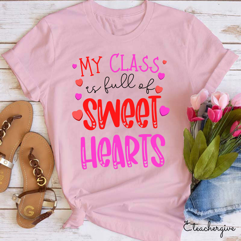 My Class Is Full Of Sweethearts Teacher T-Shirt