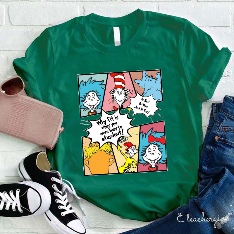 Why Fit In Dr. Seuss Squad Teacher T-Shirt