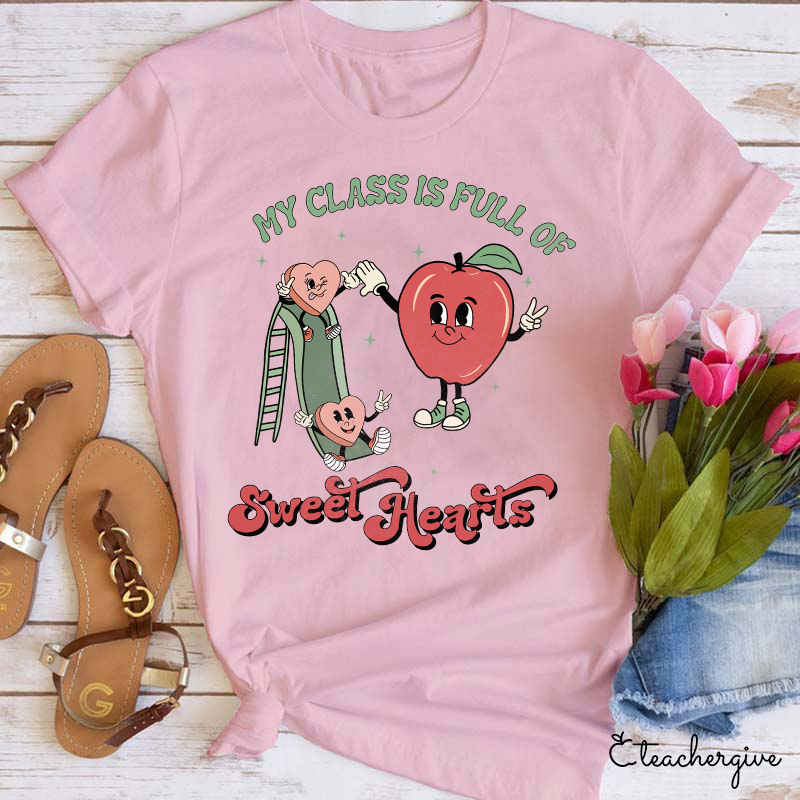 My Class Is Full Of Sweet Hearts Teacher T-Shirt