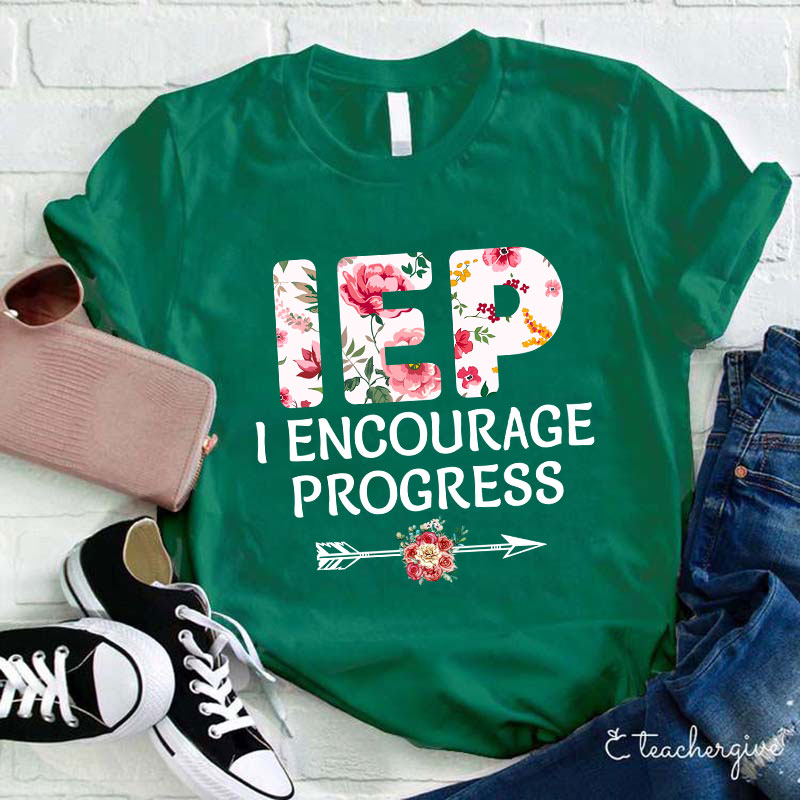 IEP I Encourage Progress Teacher T-Shirt