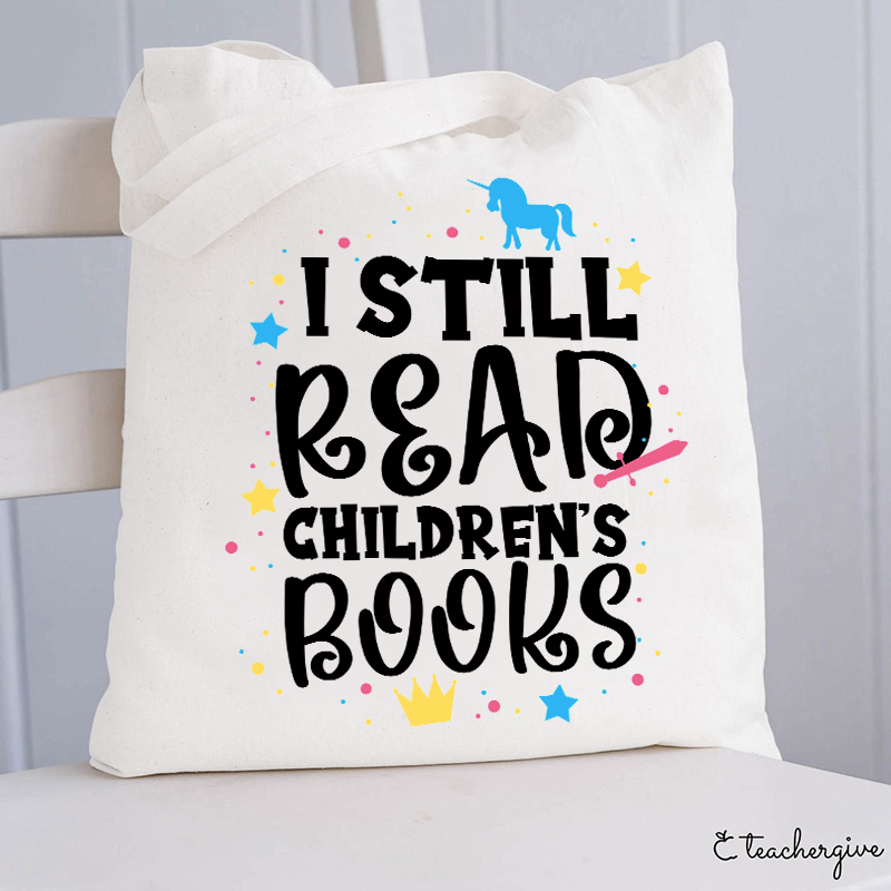 I Still Read Children's Books Teacher Tote Bag-Teachergive