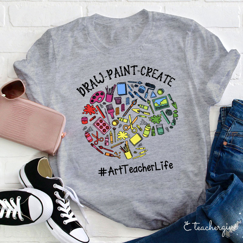 Draw Paint Create Teacher T-Shirt