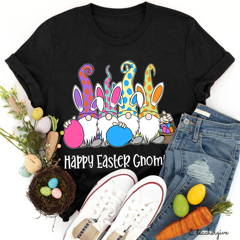 Happy Easter Gnomies Teacher T-Shirt