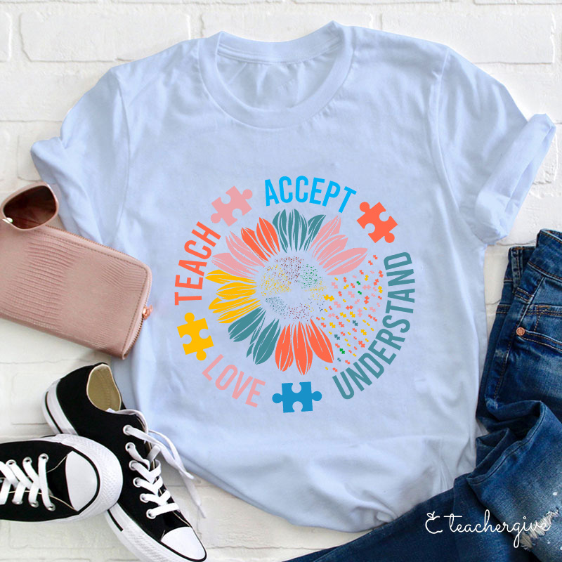 Accept Understand Love Teach Teacher T-Shirt