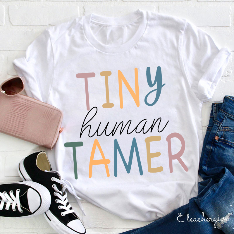 Tiny Human Tamer Teacher T-Shirt