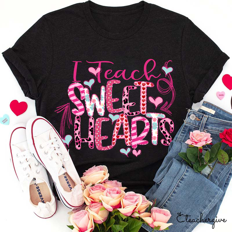I Teach Sweet Hearts Teacher T-Shirt