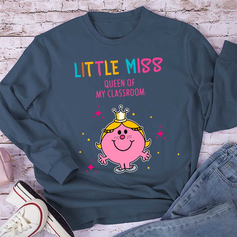 Little Miss Queen Of My Classroom Long Sleeve T-Shirt