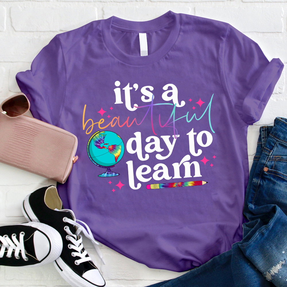It's A Beautiful Day To Learn Colorful Earth T-Shirt