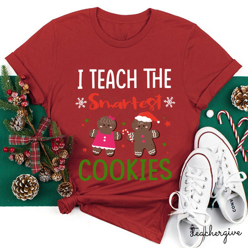 I Teach The Smartest Cookies Teacher T-Shirt
