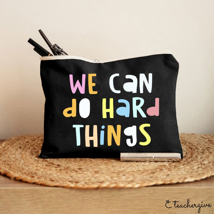 We Can Do Hard Things Teacher Makeup Bag