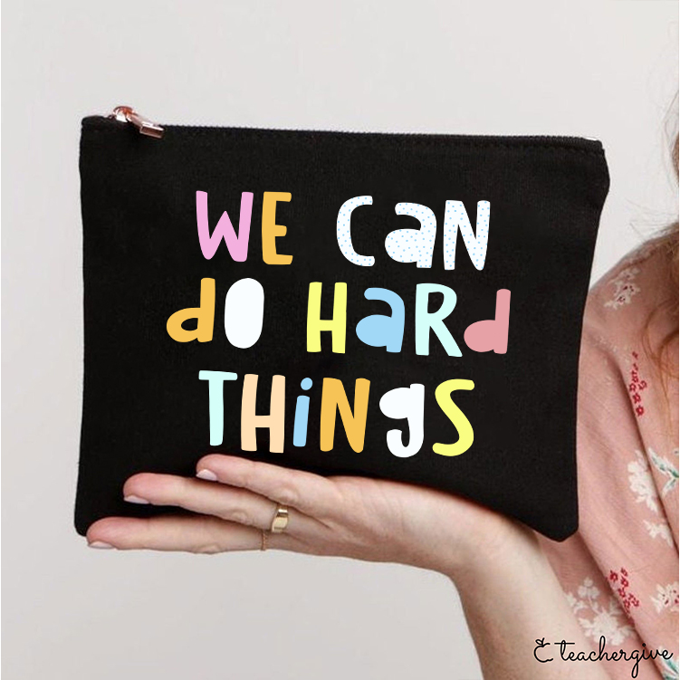 We Can Do Hard Things Teacher Makeup Bag