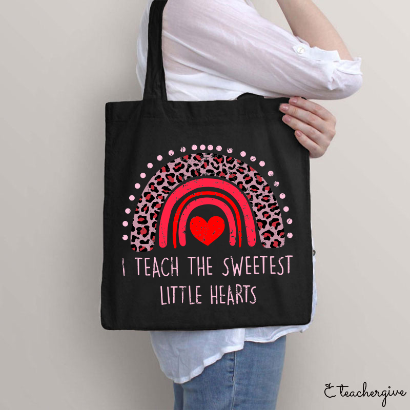 I Teach The Sweetest Little Hearts Teacher Tote Bag