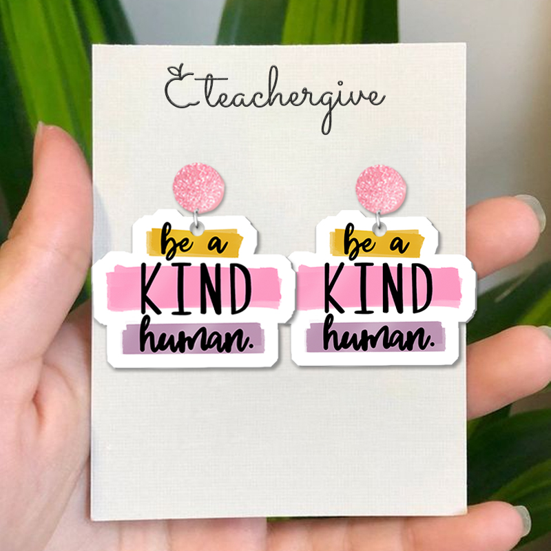Be A Kind Human Teacher Acrylic Earrings