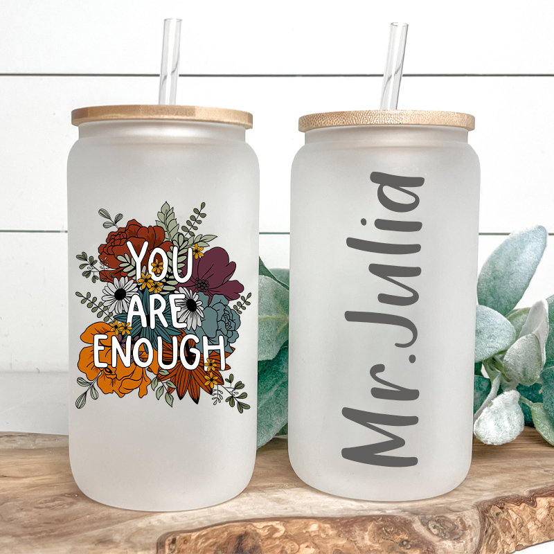 Personalzied You Are Enough Teacher Glass Can Tumbler