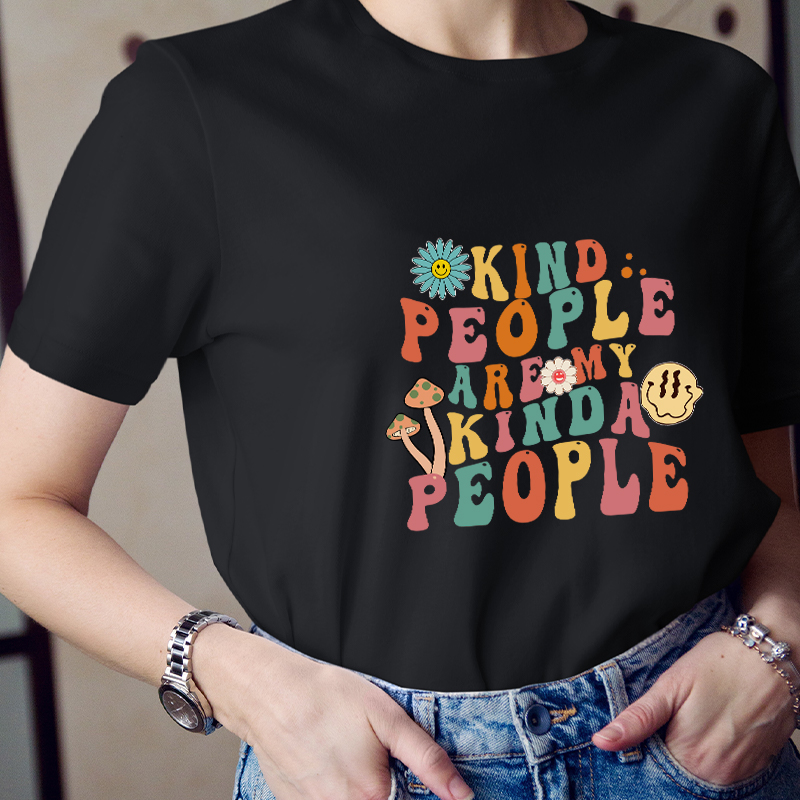 Kind People Are My Kind People Teacher T-Shirt