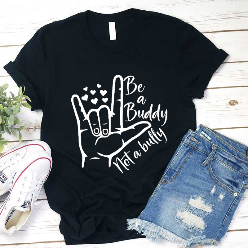 Be A buddy Not A Bully Teacher T-Shirt